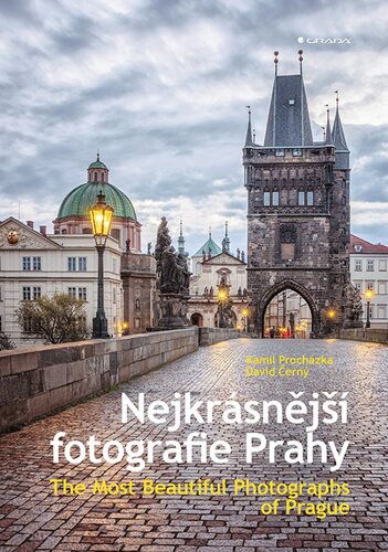 Nejkrásnější fotografie Prahy - David Černý,Kamil Procházka