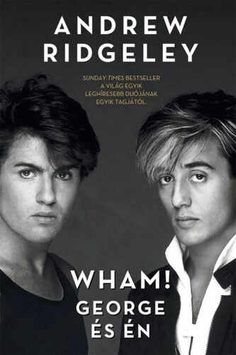 Wham! George és én - Andrew Ridgeley,Judit Sereg