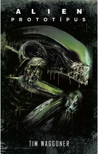 Kniha Alien: Prototípus - Tim Waggoner