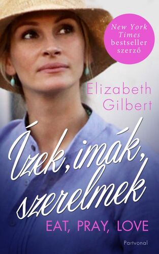 Ízek, imák, szerelmek - Gilbert Elizabeth,Laura Balázs
