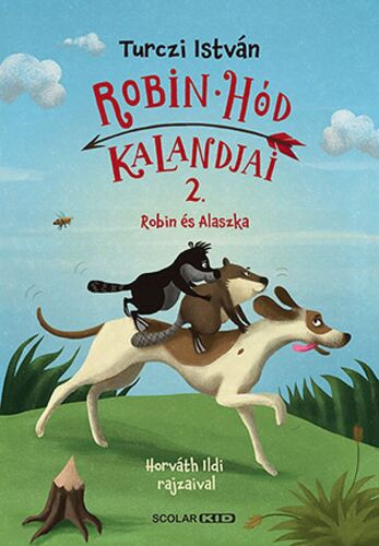 Robin Hód kalandjai 2: Robin és Alaszka - István Turczi