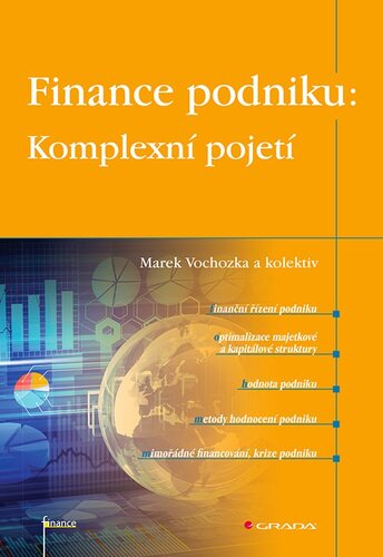 Finance podniku: Komplexní pojetí - Marek Vochozka,Kolektív autorov