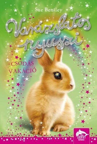 Kniha Varázslatos nyuszi – Csodás vakáció - Sue Bentley