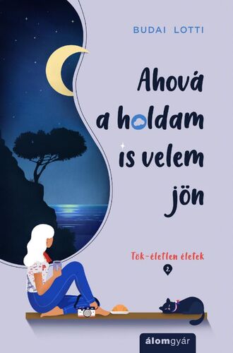 Kniha Ahová a holdam is velem jön - Lotti Budai