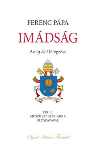 Imádság - Az új élet lélegzése - Ferenc pápa Antonio Spadaro