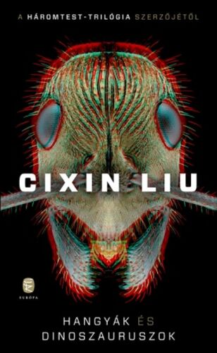 Hangyák és dinoszauruszok - Liu Cixin,Anita Dranka