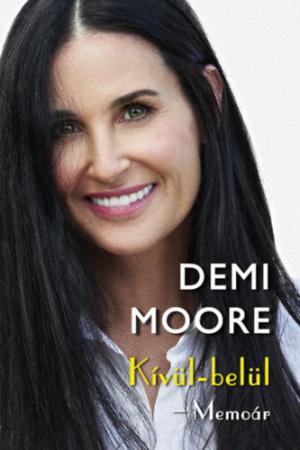 Kívül-belül - Memoár - Demi Moore