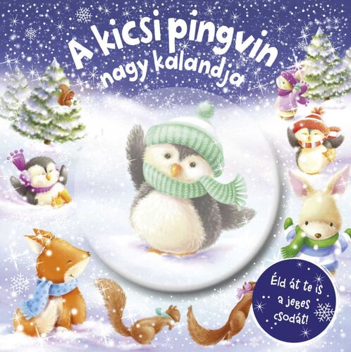 Csillogó mesevilág: A kicsi pingvin nagy kalandja - Melanie Joyce,Andrea Pataki