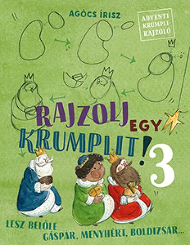 Rajzolj egy krumplit! 3: Lesz belőle Gáspár, Menyhért, Boldizsár