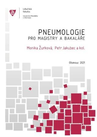 Pneumologie pro magistry a bakaláře - Monika Žurková,Petr Jakubec