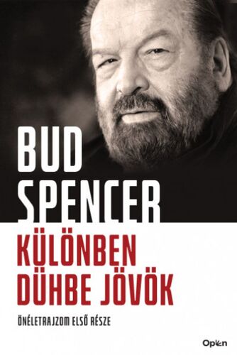 Különben dühbe jövök - Önéletrajzom első része - Bud Spencer
