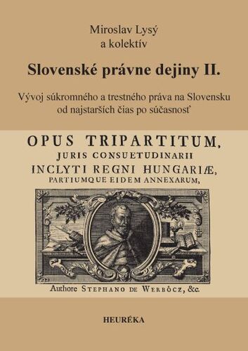 Slovenské právne dejiny II. - Miroslav Lysý,Kolektív autorov