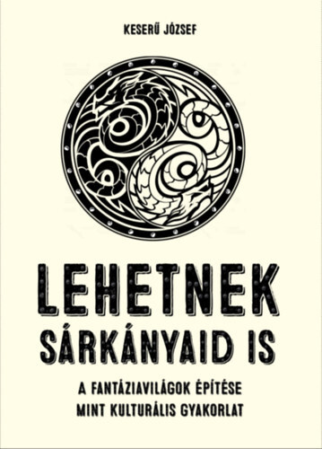 Kniha Lehetnek sárkányaid is - József Keserű