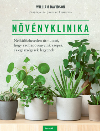 Kniha Növényklinika - Nélkülözhetetlen útmutató, hogy szobanövényeink szépek és egészségesek legyenek - William Davidson