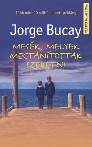 Kniha Mesék, melyek megtanítottak szeretni - Jorge Bucay