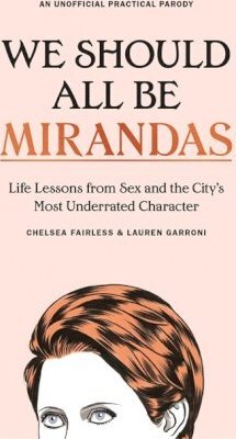 We Should All Be Mirandas - Lauren Garroni,Chelsea Fairless