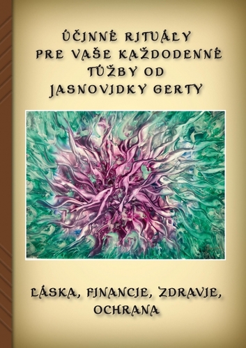 Účinné rituály pre Vaše každodenné túžby od Jasnovidky Gerty