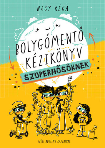 Kniha Bolygómentő kézikönyv szuperhősöknek - Réka Nagy