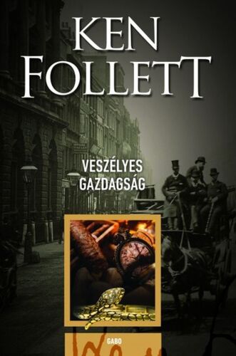 Kniha Veszélyes gazdagság - Ken Follett