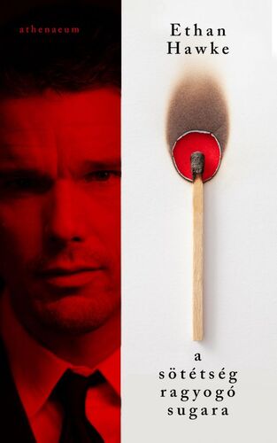 Kniha A sötétség ragyogó sugara - Ethan Hawke,Ádám Szieberth