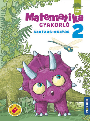 Dinósuli Matematika gyakorló 2.o. - Szorzás-osztás (MS-1122)
