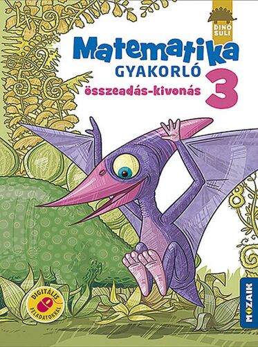 Kniha Dinósuli Matematika gyakorló 3.o. - Összeadás, kivonás (MS-1123) - Ildikó Libor Árvainé