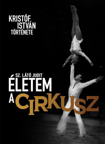 Életem a cirkusz - Judit Sz. Látó