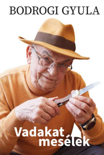 Kniha Vadakat mesélek - Gyula Bodrogi