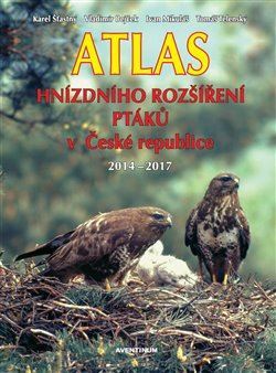 Kniha Atlas hnízdního rozšíření ptáků v České republice 2014 - 2017