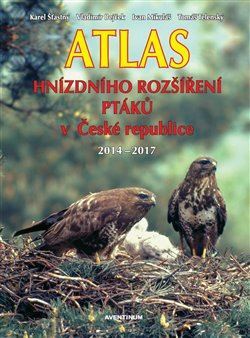 Atlas hnízdního rozšíření ptáků v České republice 2014 - 2017 - Ivan Mikuláš