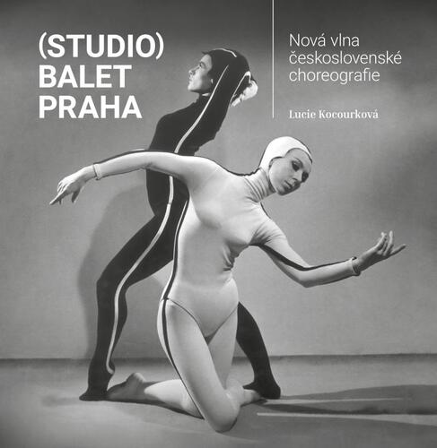 Kniha (Studio) Balet Praha / Nová vlna československé choreografie