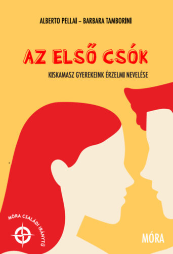 Kniha Az első csók - Kiskamasz gyerekeink érzelmi nevelése - Alberto Pellai,Barbara Tamborini