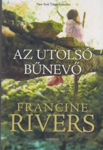 Kniha Az utolsó bűnevő - Francine Rivers