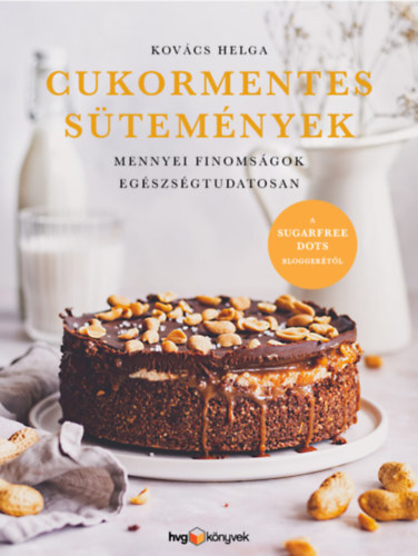 Kniha Cukormentes sütemények - Mennyei finomságok egészségtudatosan - Helga Kovács