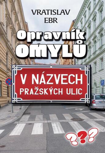 Kniha Opravník omylů v názvech pražských ulic