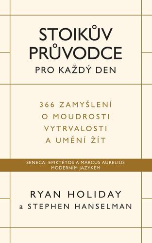 Kniha Stoikův průvodce pro každý den / 366 zamyšlení o moudrosti, vytrvalosti a umění žít