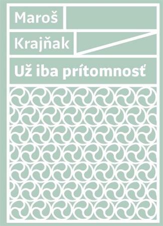 Kniha Už iba prítomnosť