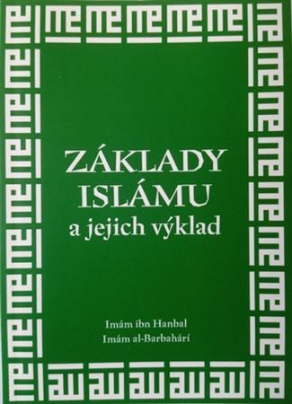 Kniha Základy islámu a jejich výklad - Imám al-Barbahárí