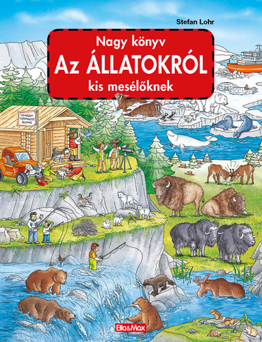 Kniha Nagy könyv Az ÁLLATOKRÓL kis mesélöknek - Stefan Lohr,Stefan Lohr