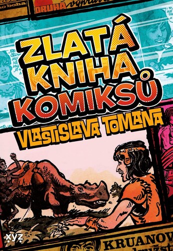 Kniha Zlatá kniha komiksů Vlastislava Tomana, 2. vydání - Vlastislav Toman,Karel Jerie,Michal Kocián,Kobík František,Petr Willert