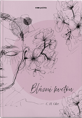 Kniha Blázni kvetou - C. H. Ohr