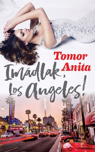 Imádlak, Los Angeles! - Anita Tomor