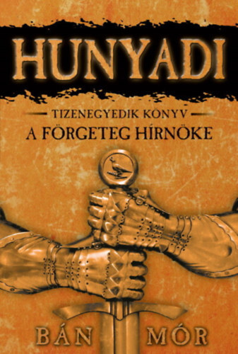 Hunyadi - A förgeteg hírnöke