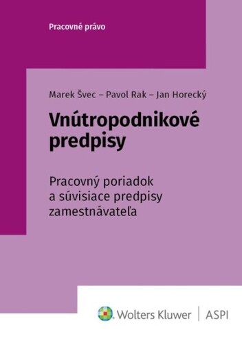 Vnútropodnikové predpisy - Marek Švec,Pavol Rak,Ján Horecký