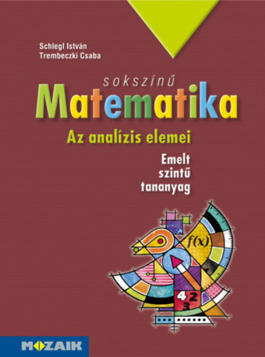Sokszínű matematika - Az analízis elemei - Tankönyv - Emelt szint