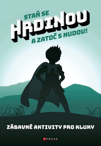 Staň se hrdinou a zatoč s nudou! - Zuzana Neubauerová kúpite na Panta Rhei