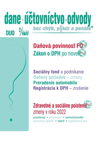 Dane účtovníctvo odvody 2 2022 - Daňová povinnosť FO za rok 2021, DPH 2022, Daňový poriadok 2022 - Kolektív autorov