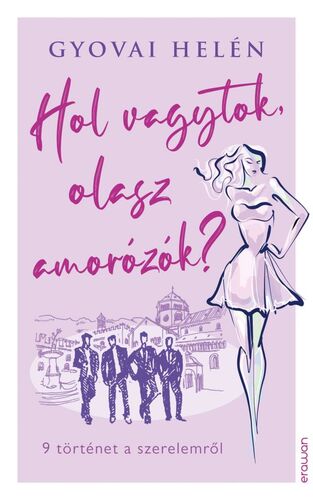 Kniha Hol vagytok, olasz amorózók? - Helén Gyovai