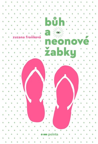 Kniha Bůh a neonové žabky - Zuzana Froňková