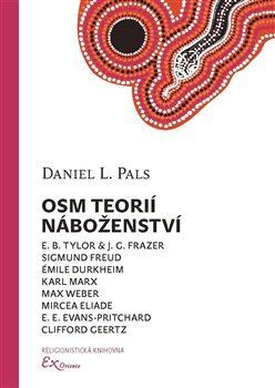 Kniha Osm teorií náboženství - Daniel L. Pals